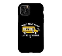 Custodia per iPhone 11 Pro School Bus Driver First To Say Hello Last To Say Goodbye
