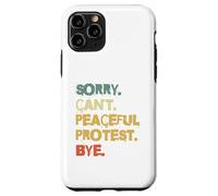 Custodia per iPhone 11 Pro Scusa Non posso protesta pacifica Bye Activist