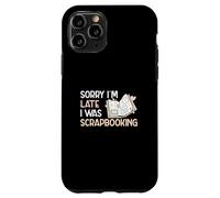 Custodia per iPhone 11 Pro Scusate il ritardo, stavo facendo scrapbooking Funny Scrapbook Crafters