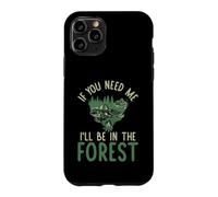 Custodia per iPhone 11 Pro Se hai bisogno di me sarò nella Foresta forestale