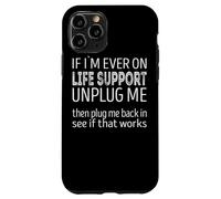 Custodia per iPhone 11 Pro Se mai fossi in supporto vitale, scollegami, vedi se funziona