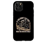 Custodia per iPhone 11 Pro Se Non Hai Mangiato Sporco Mountain Bike Divertente Percorso