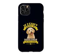 Custodia per iPhone 11 Pro Se non posso portare il mio Doodleman non diventerò un buffo proprietario di cani