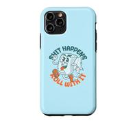 Custodia per iPhone 11 Pro "Shit Happens Roll with It" - Funny Adult Humor