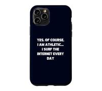 Custodia per iPhone 11 Pro Sì, certo che sono atletico, navigo in Internet ogni giorno