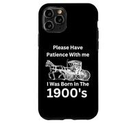 Custodia per iPhone 11 Pro Si prega di avere pazienza con Sono nato nel 1900