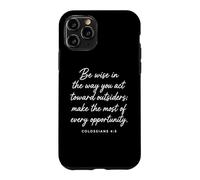 Custodia per iPhone 11 Pro Sii saggio verso gli estranei Colossesi 4:5 Versetto Bibbia Saggezza