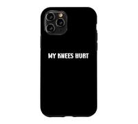 Custodia per iPhone 11 Pro Simple Funny gym workout quote My Knees Hurt