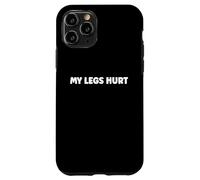 Custodia per iPhone 11 Pro Simple Funny gym workout quote My Legs Hurt