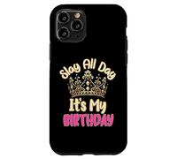 Custodia per iPhone 11 Pro Slay All Day It's My Birthday Celebration Queen Crown Design