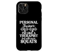 Custodia per iPhone 11 Pro Sono come un terapista ma con più Squat Personal Trainer