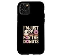 Custodia per iPhone 11 Pro Sono qui solo per The Donuts Funny Donut Lover