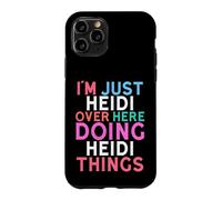 Custodia per iPhone 11 Pro Sono solo Heidi qui a fare il nome di Heidi Things