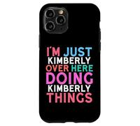 Custodia per iPhone 11 Pro Sono solo Kimberly qui a fare il nome di Kimberly Things