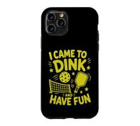 Custodia per iPhone 11 Pro Sono venuto a Dink e mi diverto Pickleball Paddle Sport