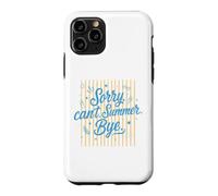 Custodia per iPhone 11 Pro Sorry Cant Summer Bye Carino Estate Vacanza Citazione