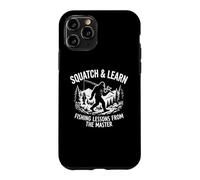 Custodia per iPhone 11 Pro Squatch & Learn - Pesca Bigfoot Dire Papà Scherzo Pesca