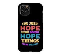 Custodia per iPhone 11 Pro Sto solo sperando di fare le cose che sei il benvenuto