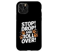 Custodia per iPhone 11 Pro Stop Drop And Roll Over - Divertente addestratore di cani