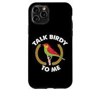 Custodia per iPhone 11 Pro Talk Birdy To Me Citazione Wildlife Outdoor Hobby Bird Watching
