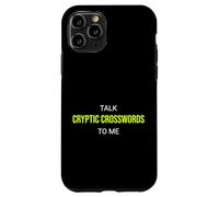 Custodia per iPhone 11 Pro Talk Cryptic Cryptic Crossword To Me - Puzzle divertente