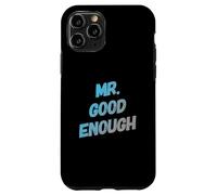 Custodia per iPhone 11 Pro Testo umoristico divertente per persone divertente Mr Good Enough