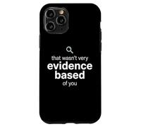 Custodia per iPhone 11 Pro That Wasn't Very Evidence Based of You Funny Nurse Nursing