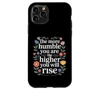 Custodia per iPhone 11 Pro The More Humble You Are The Higher You Will Rise -