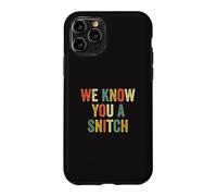 Custodia per iPhone 11 Pro Ti conosciamo una spia Funny Tattletale che fa la spia a bocca grossa