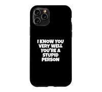 Custodia per iPhone 11 Pro Ti so benissimo che sei una persona stupida