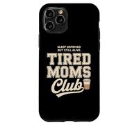 Custodia per iPhone 11 Pro Tired Moms Club Sleep Deprived But Still Alive Mothers