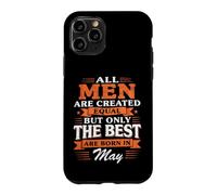 Custodia per iPhone 11 Pro Tutti gli uomini creati uguali The Best Are born in May Birthday