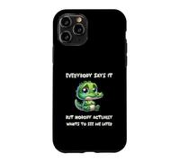 Custodia per iPhone 11 Pro Tutti lo dicono, ma nessuno vuole veramente vedermi più tardi