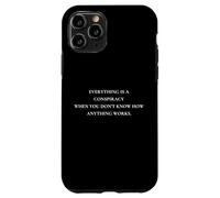 Custodia per iPhone 11 Pro Tutto è una cospirazione quando non sai nulla