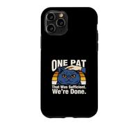 Custodia per iPhone 11 Pro Una pacca che era sufficiente è stata fatta gatto