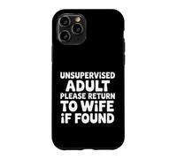 Custodia per iPhone 11 Pro Unsupervised Adult Please Return To Wife If Found -