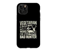 Custodia per iPhone 11 Pro Vegetariano è una vecchia parola indiana per la cattiva caccia al cacciatore