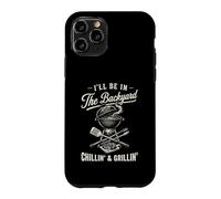 Custodia per iPhone 11 Pro Vintage I'll Be In The Backyard Charcoal Grill Master