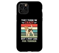 Custodia per iPhone 11 Pro Vintage pensano che io sia pazzo, ma mi piace proprio il cane Fox Terrier