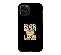 Custodia per iPhone 11 Pro Wait Is That Patate Salad I Love Patate Salad