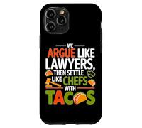 Custodia per iPhone 11 Pro WE ARGUE LIKE LAWYERS THEN SETTLE LIKE CHEFS WITH TACOS
