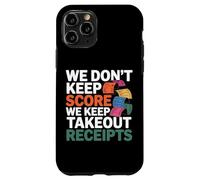 Custodia per iPhone 11 Pro WE DON'T KEEP SCORE WE KEEP TAKEOUT RECEIPTS