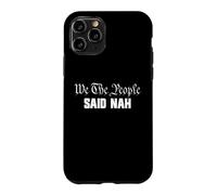 Custodia per iPhone 11 Pro We The People Said Nah Funny 4 luglio