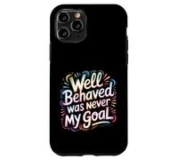 Custodia per iPhone 11 Pro Well Behaved Was Never My Goal Motto caotico -