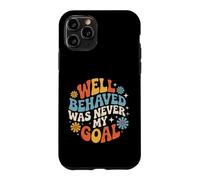 Custodia per iPhone 11 Pro Well Behaved Was Never My Goal Motto caotico |-