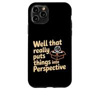 Custodia per iPhone 11 Pro Well That Really Puts Things Into Perspective -