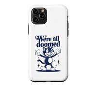 Custodia per iPhone 11 Pro We're All Doomed Retro Cat - Divertente regalo sarcastico umoristico