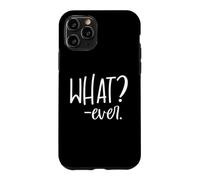 Custodia per iPhone 11 Pro Whatever Sign that Says Whatever Sarcastic Saying What Ever