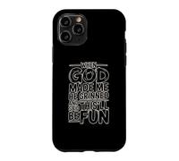 Custodia per iPhone 11 Pro When God Made Me He Grinned And Said This'll Be Fun