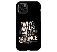 Custodia per iPhone 11 Pro Why Walk When You Can Bounce Maestro del Pogo Stick -
